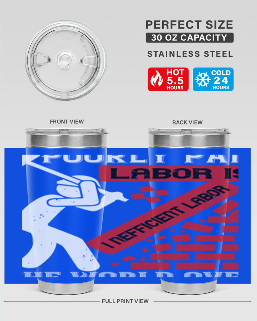 poorly paid labor is inefficient labor the world over 19#- labor day- Tumbler