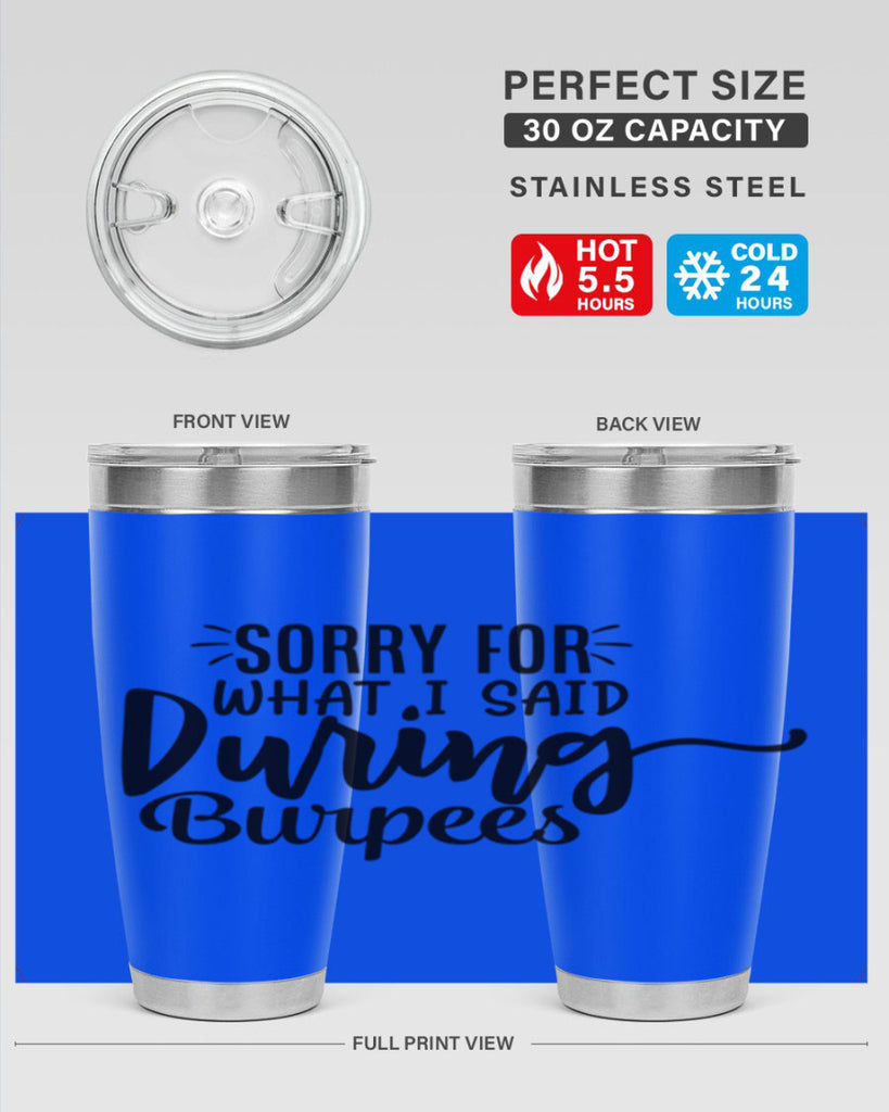 sorry for what i said during burpees 15#- gym- Tumbler