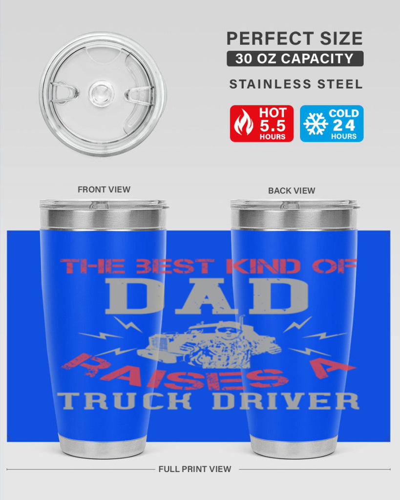 the best kind of dad raises a truck driver Style 21#- truck driver- tumbler