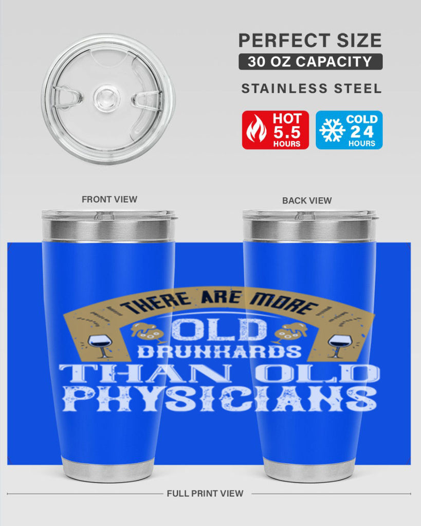 there are more old drunkards than old physicians 27#- drinking- Tumbler