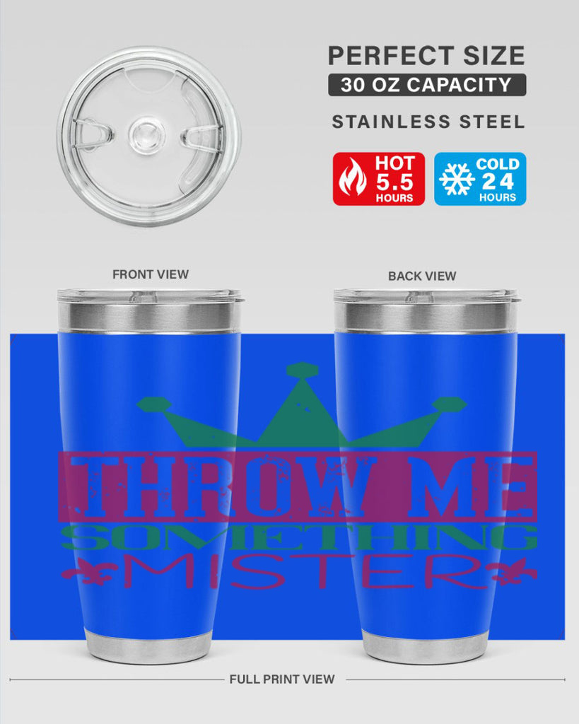 throw me something mister 33#- mardi gras- Tumbler