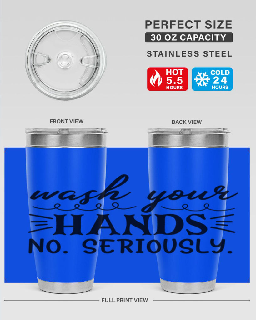 wash your hands no seriously 54#- bathroom- Tumbler