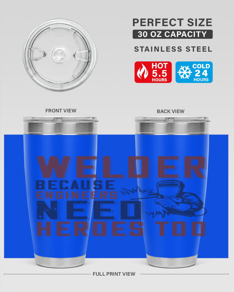 welder beacuse engineers need heros too Style 30#- engineer- tumbler