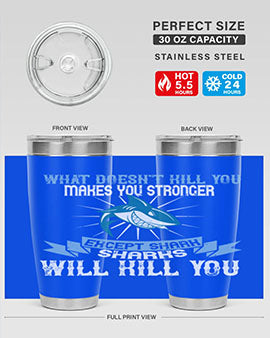 what doesnt kill you makes you stronger except shark sharks will kill you Style 4#- shark  fish- Tumbler