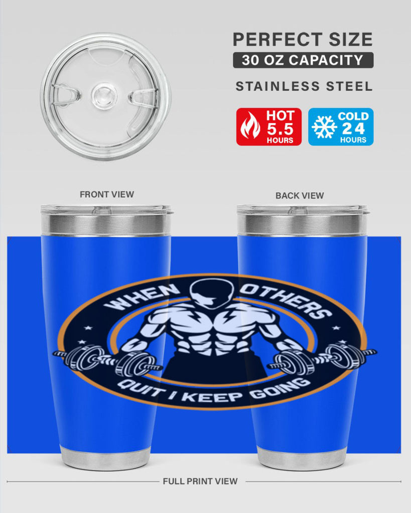 when others quite i keep going 1#- gym- Tumbler