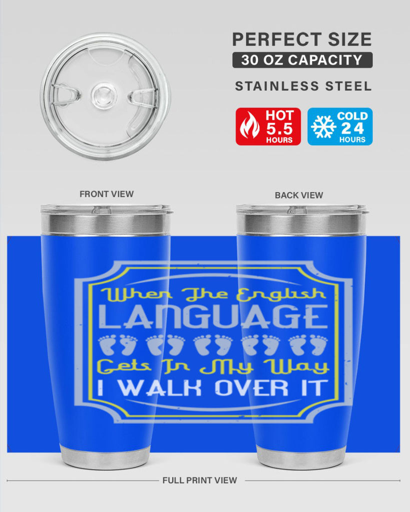 when the english language gets in my way i walk over it 9#- walking- Tumbler