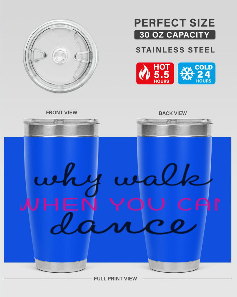 why walk when you can dance 91#- ballet- Tumbler