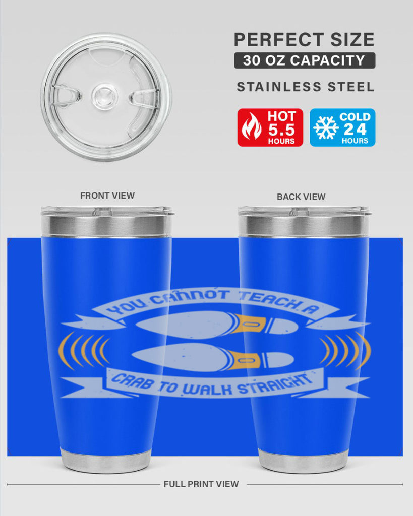 you cannot teach a crab to walk straight 3#- walking- Tumbler