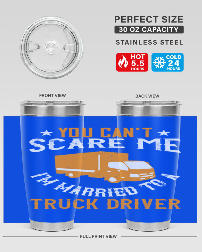 you cant scare me im married to a truck driver Style 7#- truck driver- tumbler