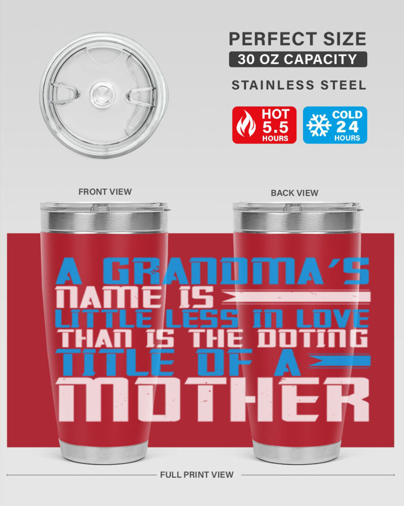 A grandma’s name is little less in love than is the doting title of a mother 75#- grandma - nana- Tumbler