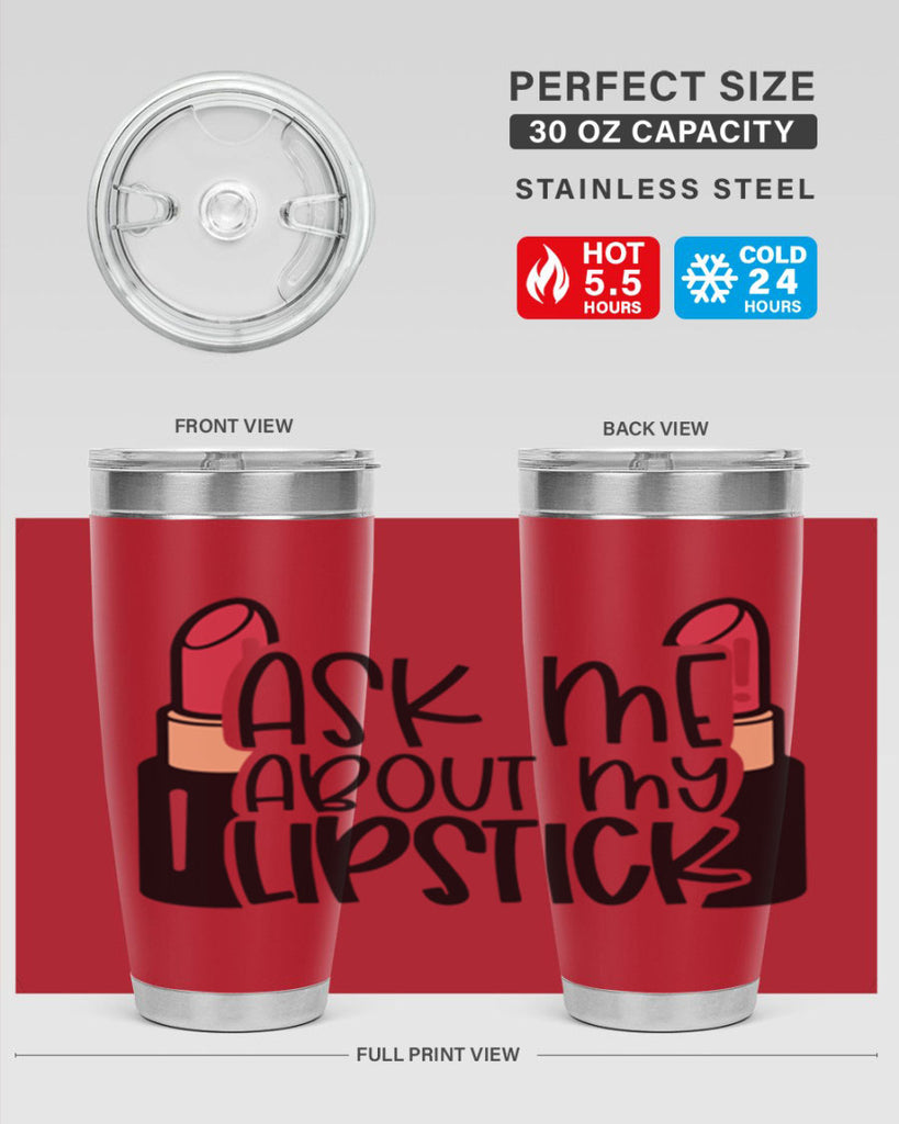 Ask Me About My Lipstick Style 141#- make up- Tumbler