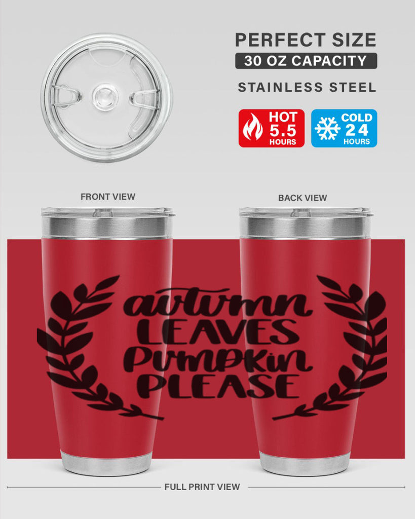 Autumn Leaves Pumpkin Please 476#- fall- Tumbler