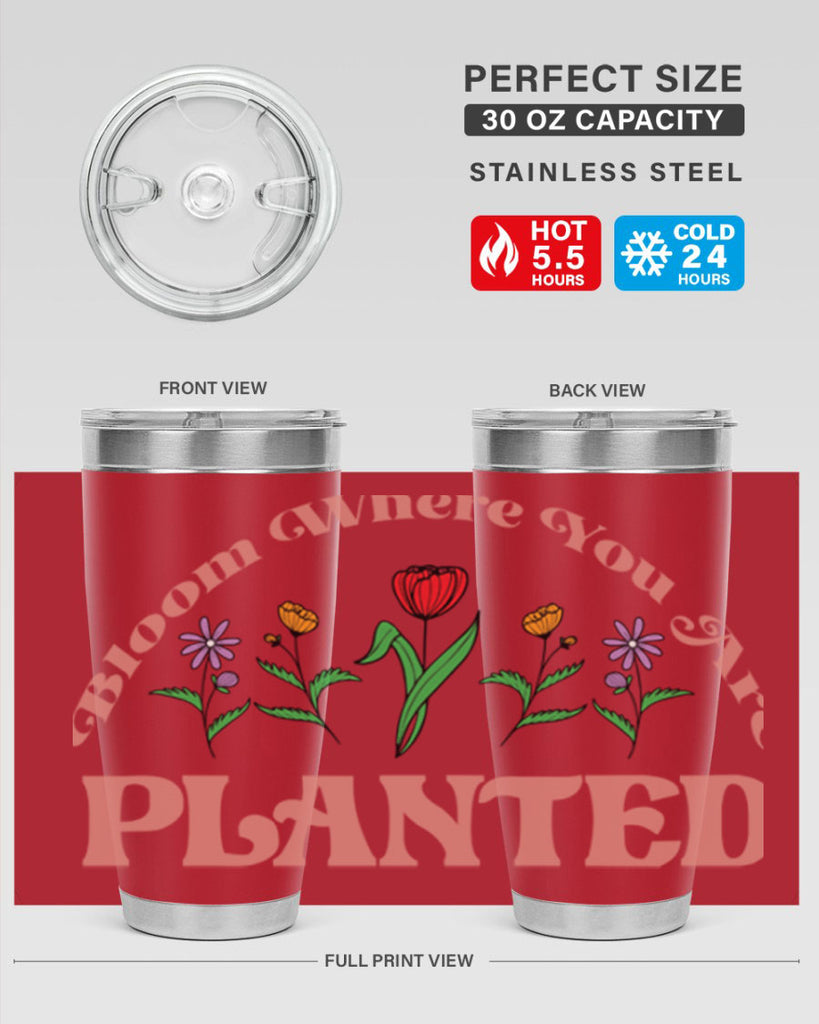 Bloom Where You Are Planted 87#- spring- Tumbler