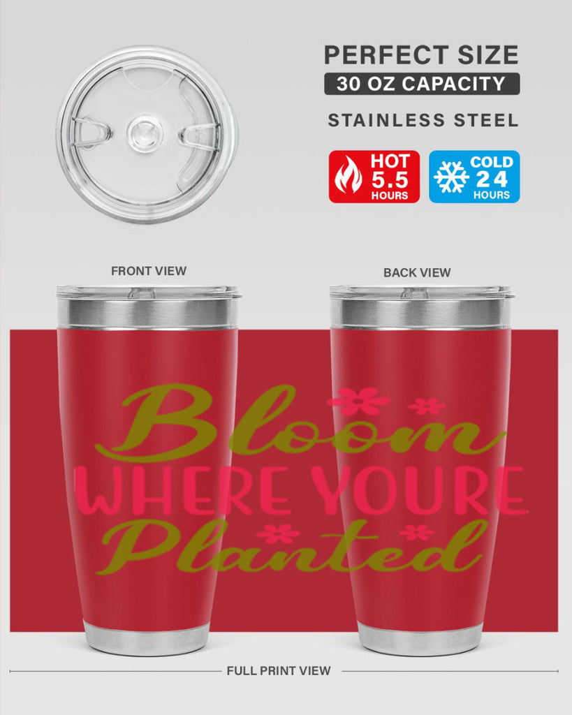 Bloom Where Youre Planted 79#- spring- Tumbler