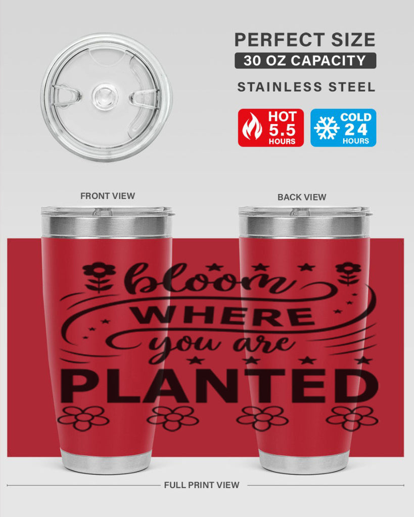 Bloom where you are planted 85#- spring- Tumbler