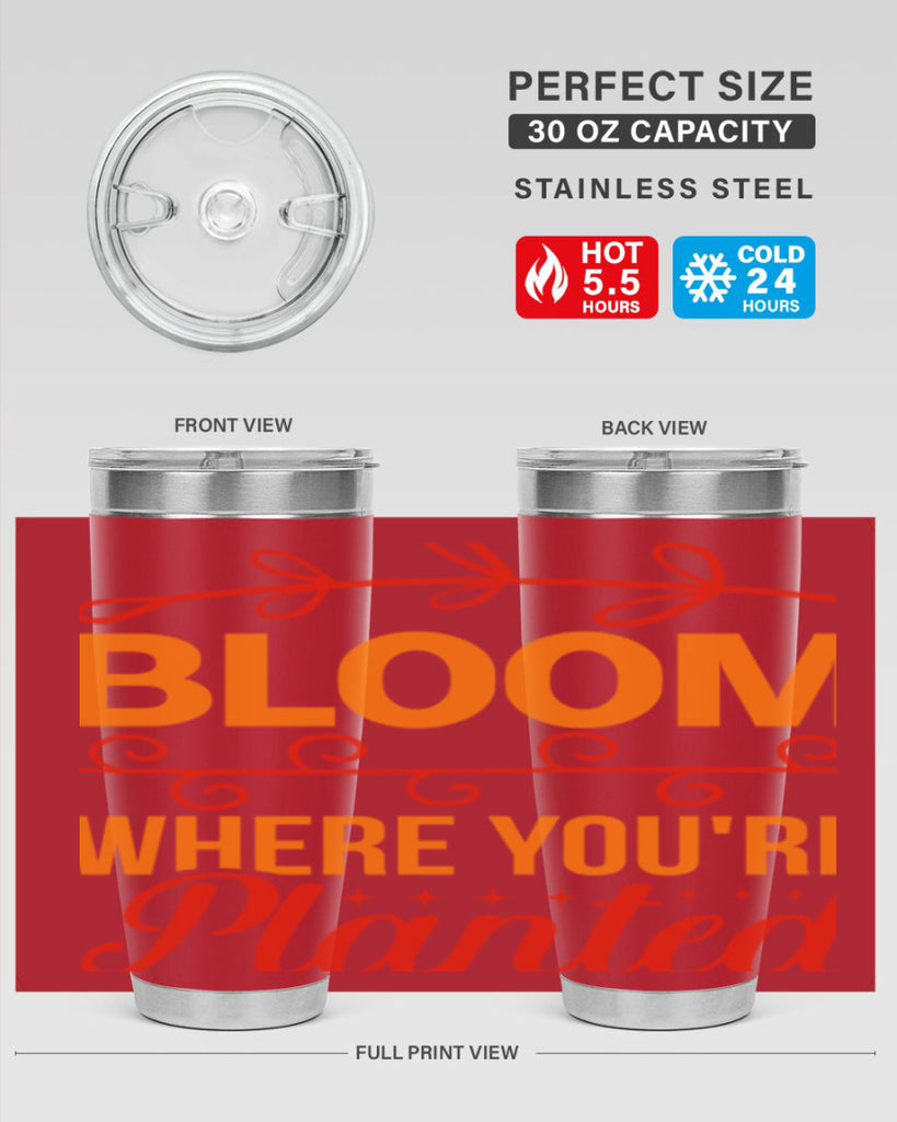 Bloom where you're planted 78#- spring- Tumbler