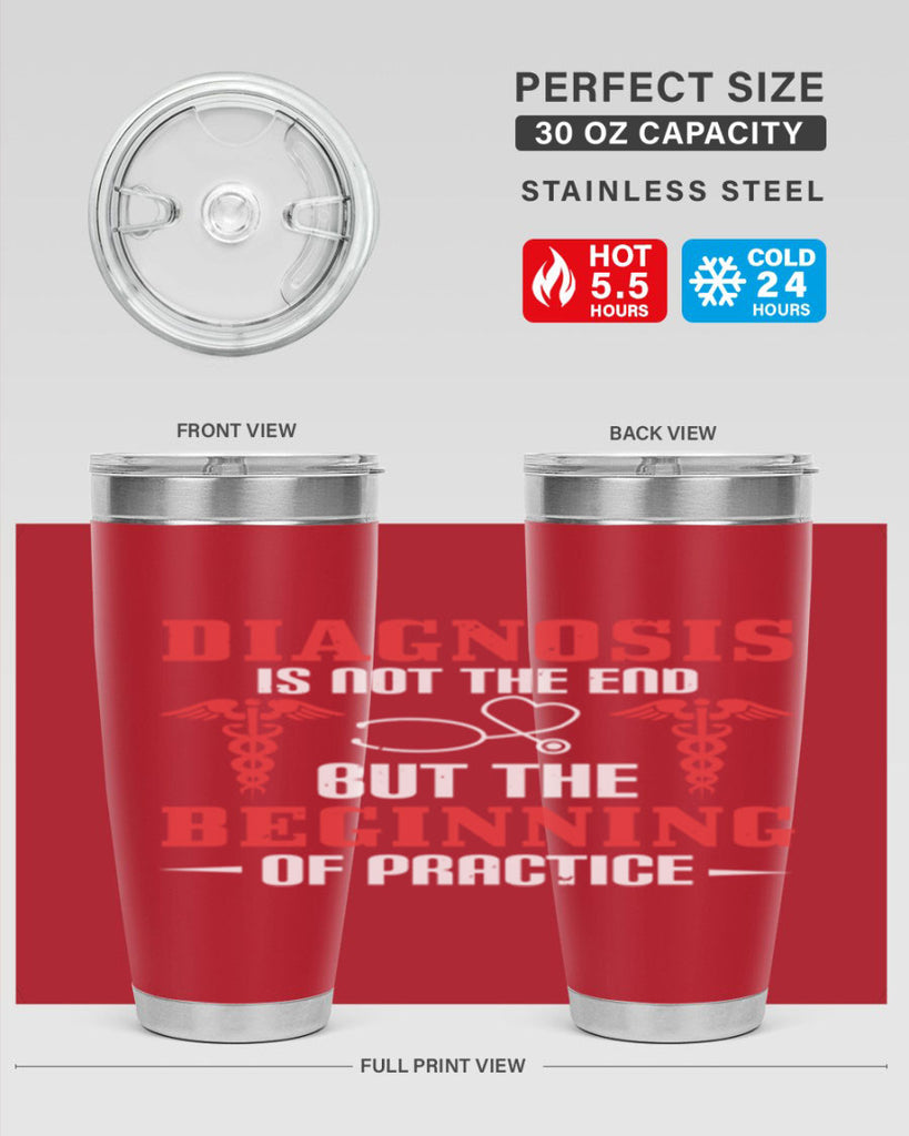 Diagnosis is not the end but the beginning of practice Style 397#- nurse- tumbler