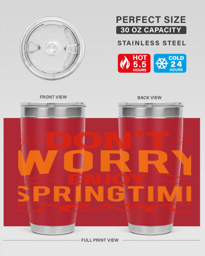 Don’t worry enjoy springtime 125#- spring- Tumbler