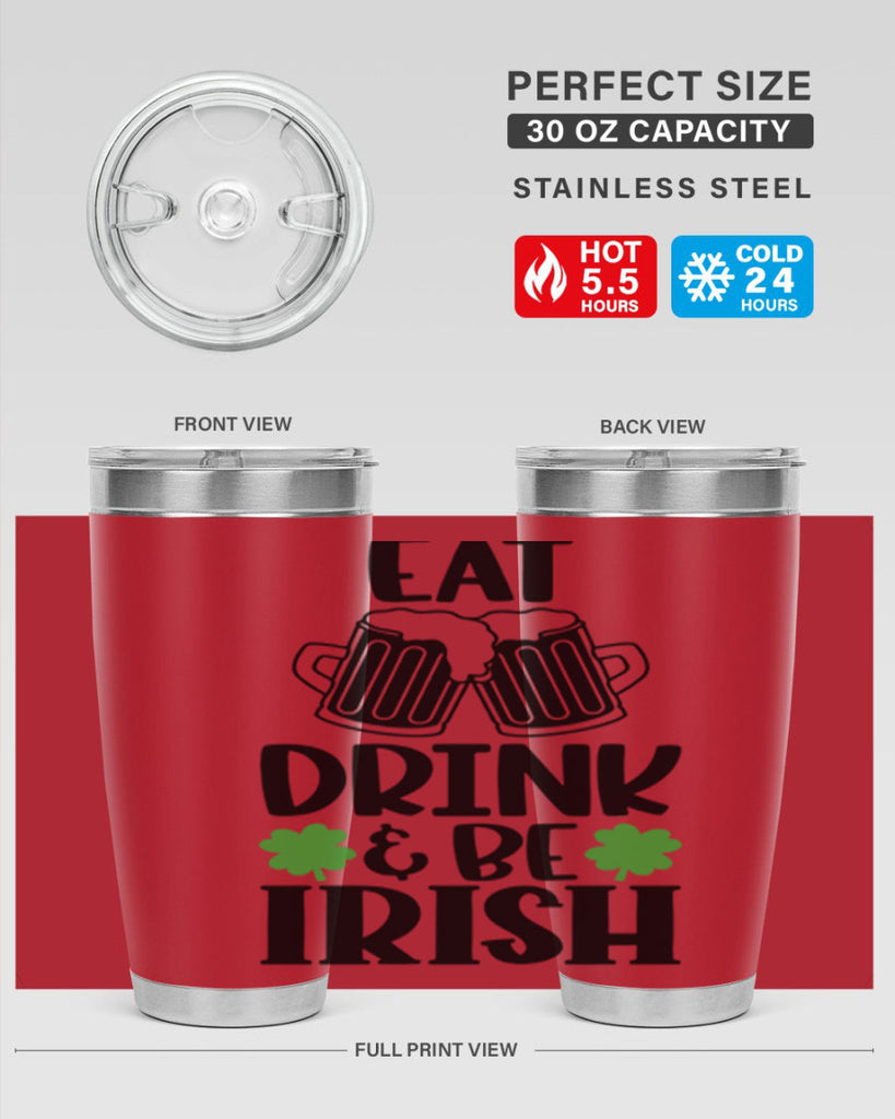 Eat Drink Be Irish Style 101#- St Patricks Day- Tumbler