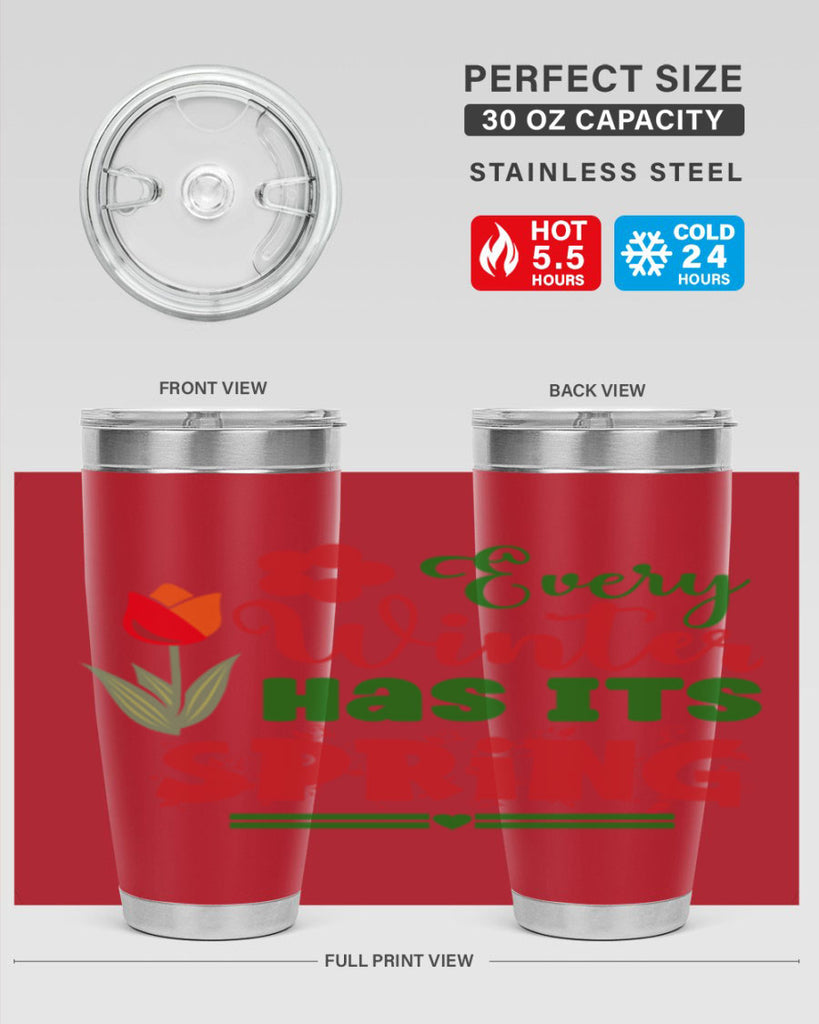 Every Winter Has Its Spring 136#- spring- Tumbler