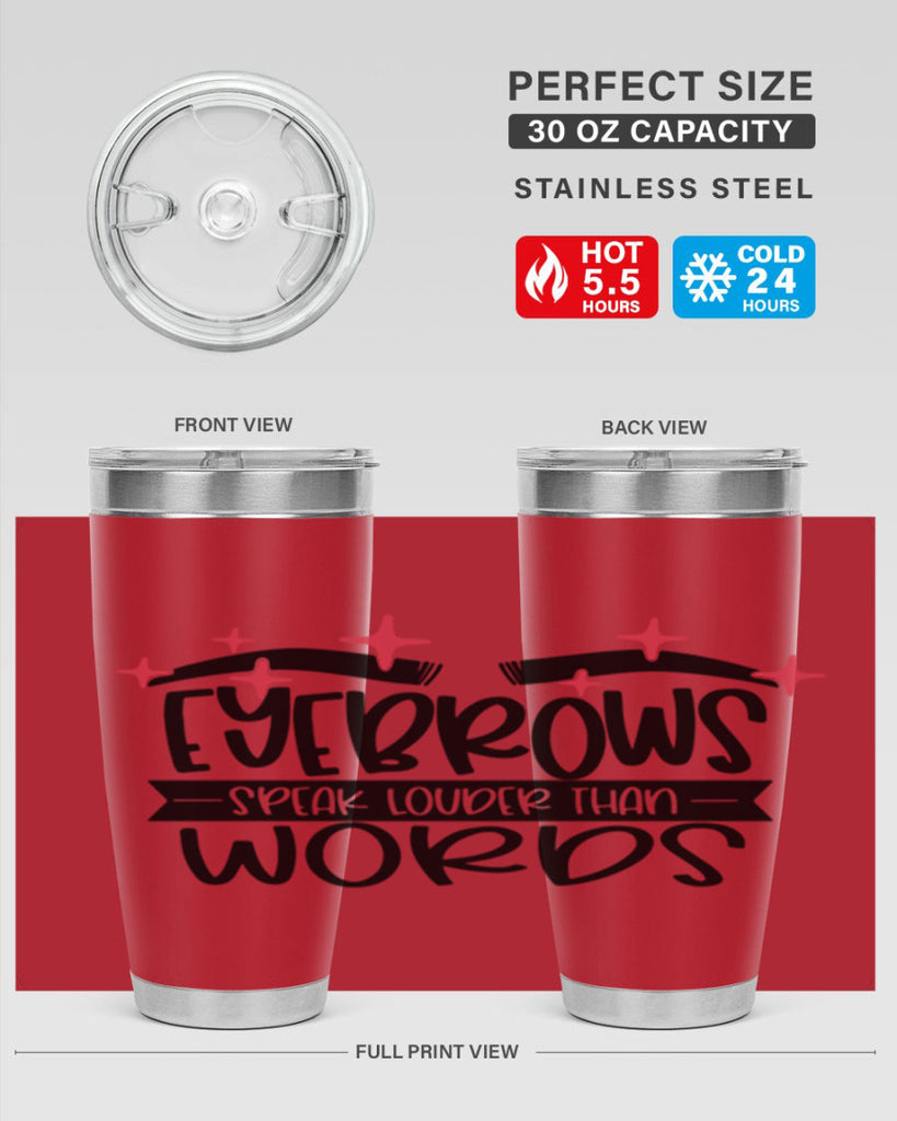 Eyebrows Speak Louder Than Words Style 104#- make up- Tumbler