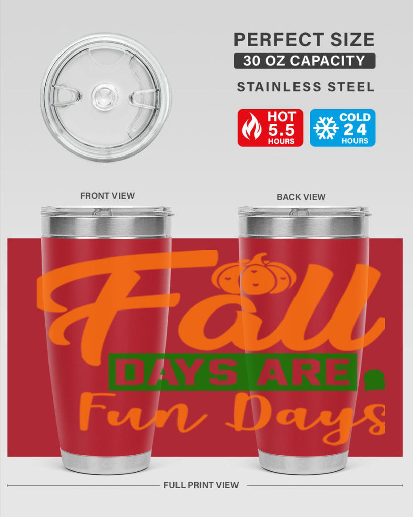 Fall Days Are Fun Days 96#- fall- Tumbler