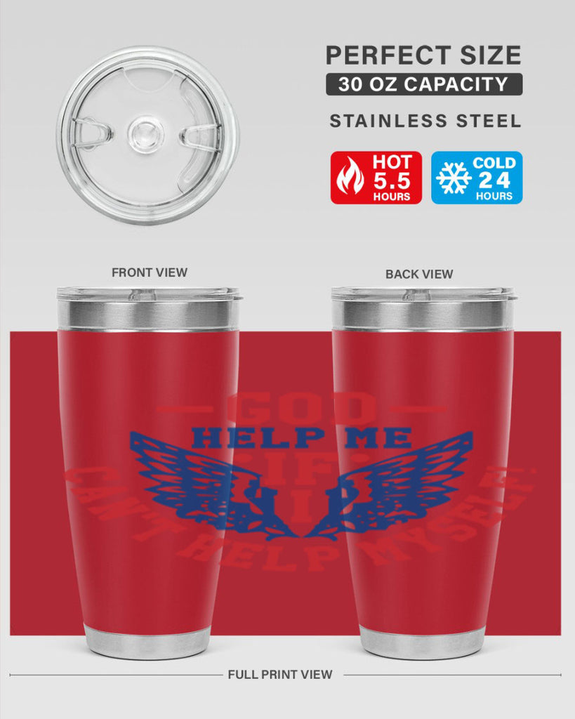 God help me if i cant help myself Style 12#- Fourt Of July- Tumbler