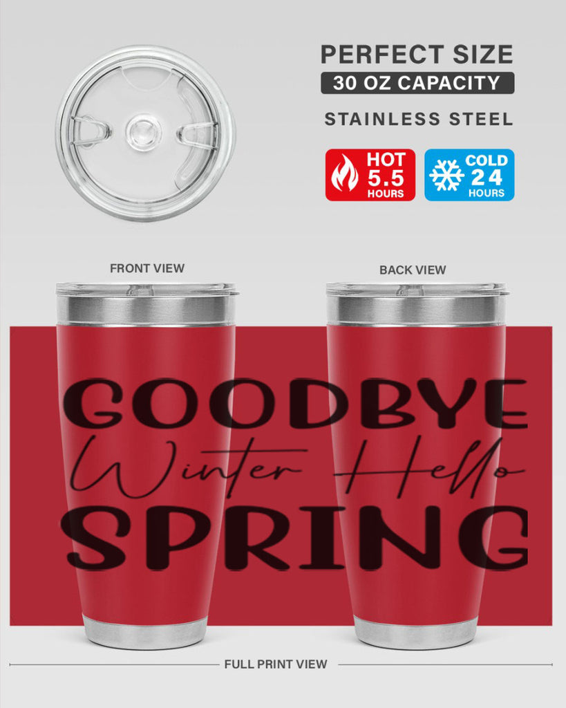 Goodbye Winter Hello Spring 148#- spring- Tumbler