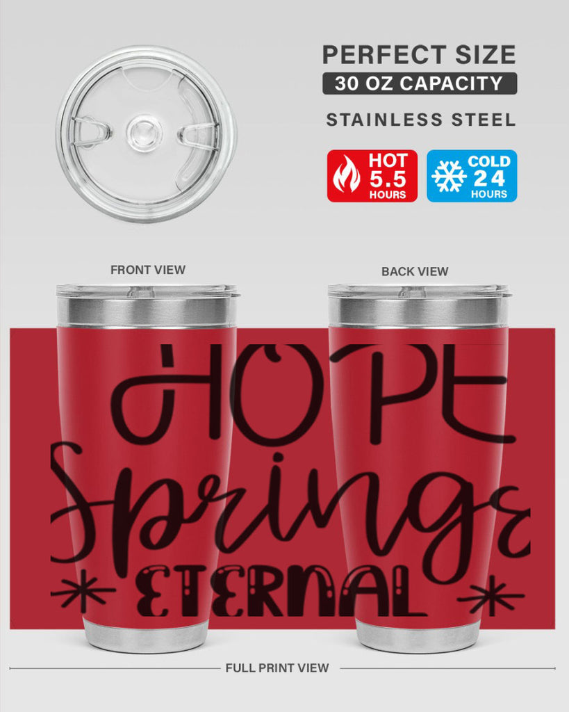 HOPE SPRINGS ETERNAL  263#- spring- Tumbler