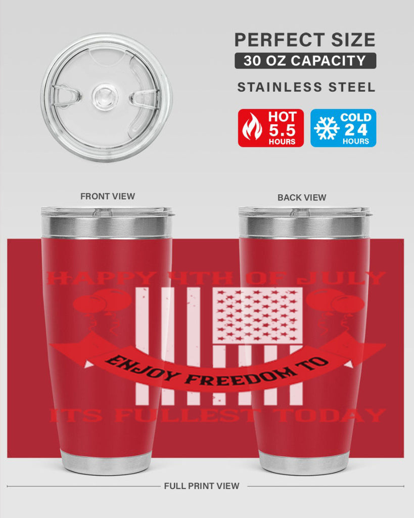 Happy th of July—enjoy freedom to its fullest today Style 101#- Fourt Of July- Tumbler