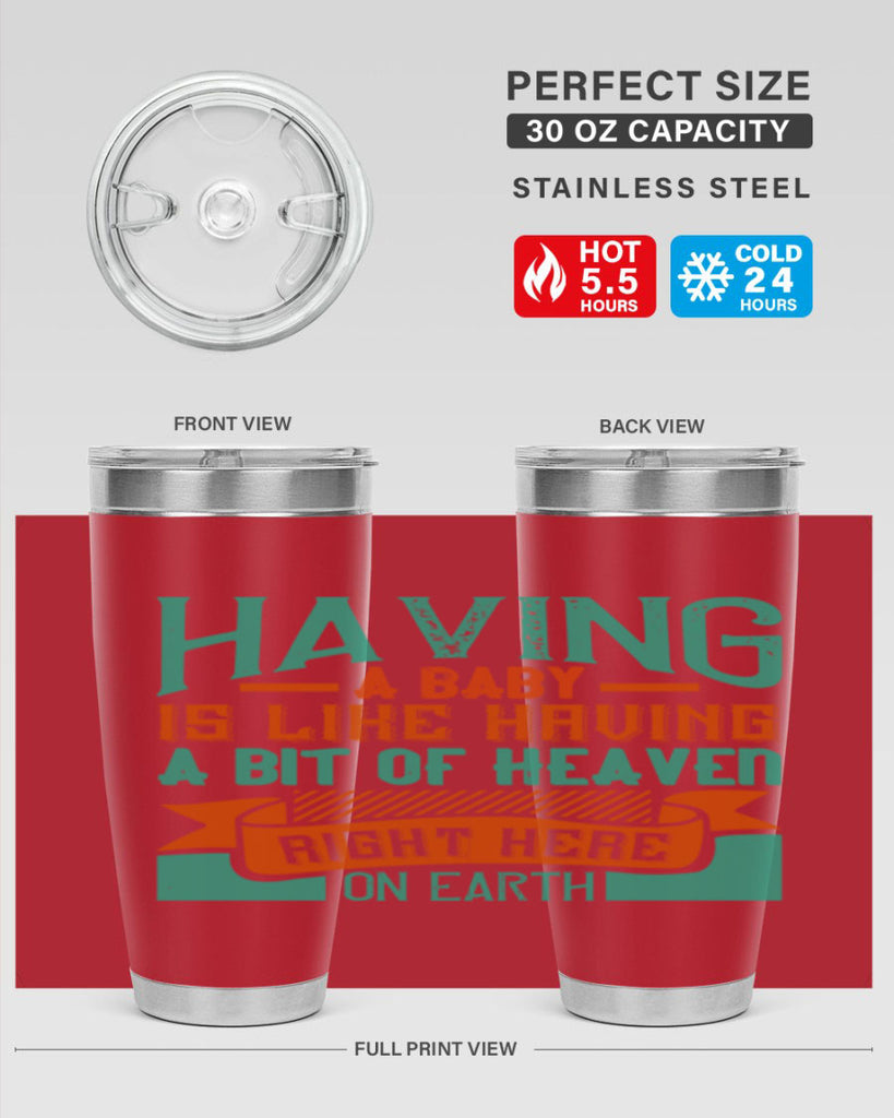 Having a baby is like having a bit of heaven right here on earth Style 121#- baby- tumbler