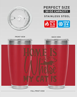 Home Is Where My Cat Is Style 14#- cat- Tumbler