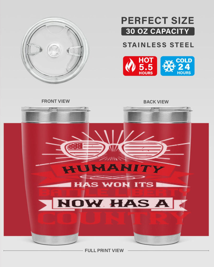 Humanity has won its battle Liberty now has a country Style 112#- Fourt Of July- Tumbler