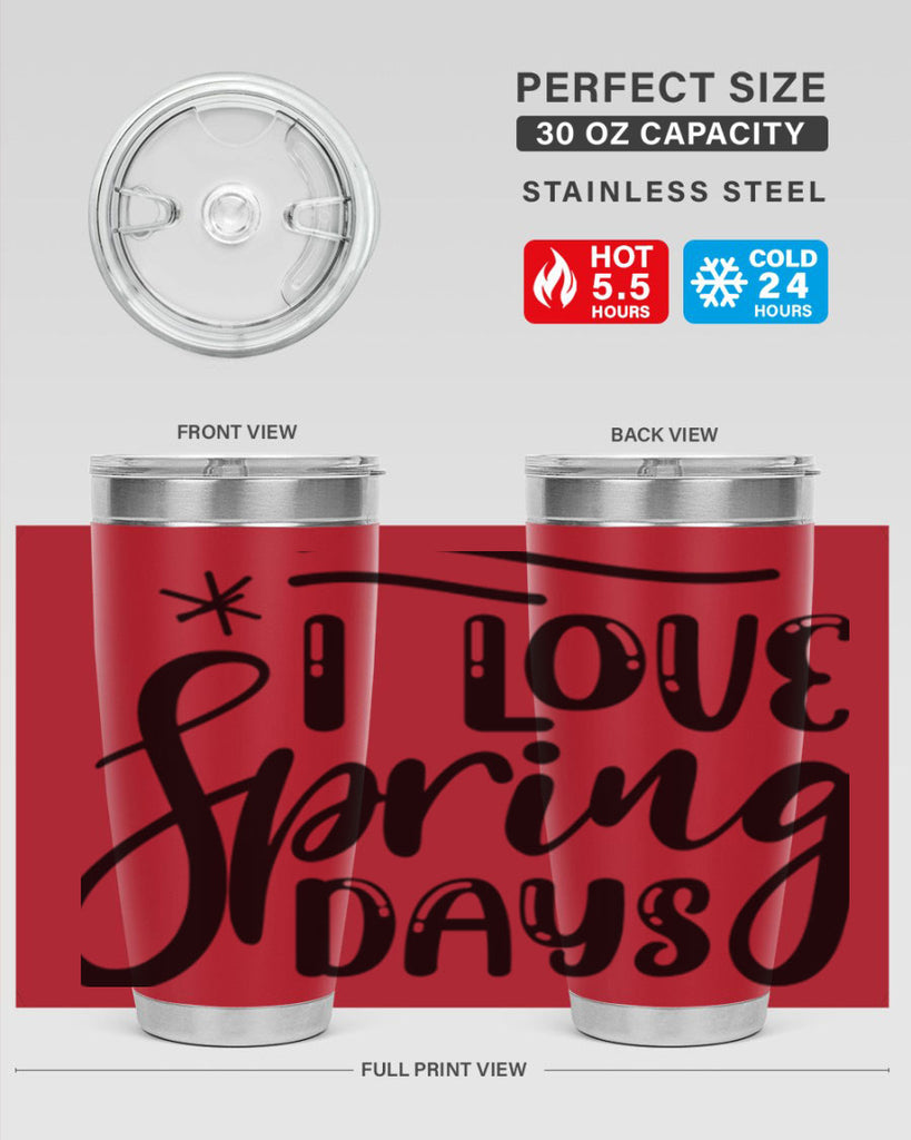 I LOVE SPRING DAYS  273#- spring- Tumbler