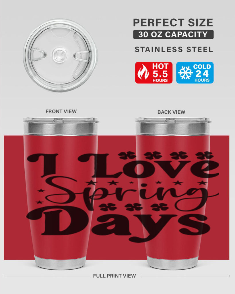 I Love Spring Days 267#- spring- Tumbler