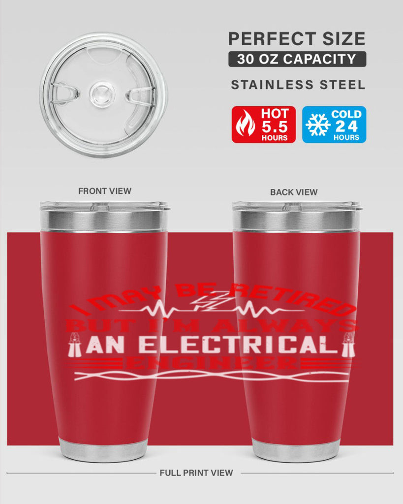 I may be retired but im always an electrical engineer Style 37#- electrician- tumbler