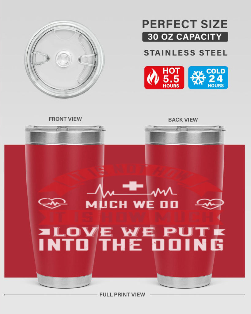 It is not how much we do – it is how much love we put into the doing Style 305#- nurse- tumbler