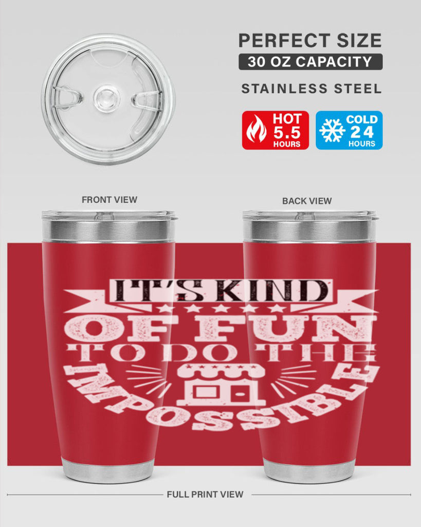 It’s kind of fun to do the impossible Style 30#- architect- tumbler