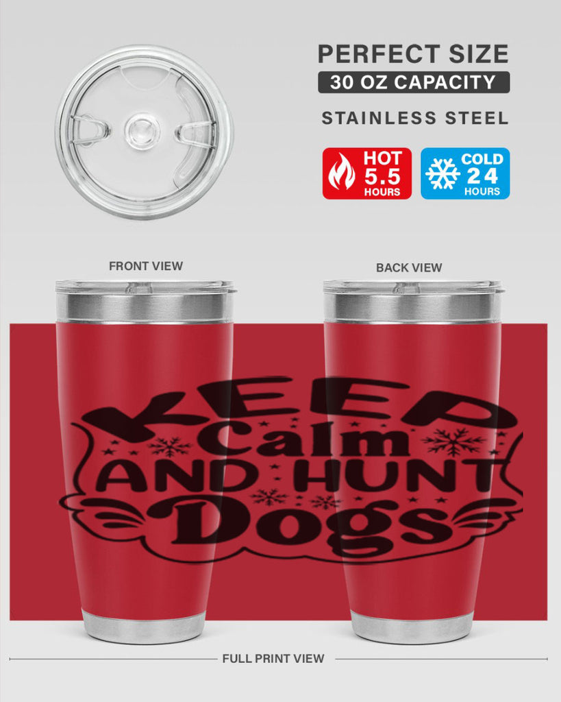Keep Calm And Hunt Dogs 290#- spring- Tumbler