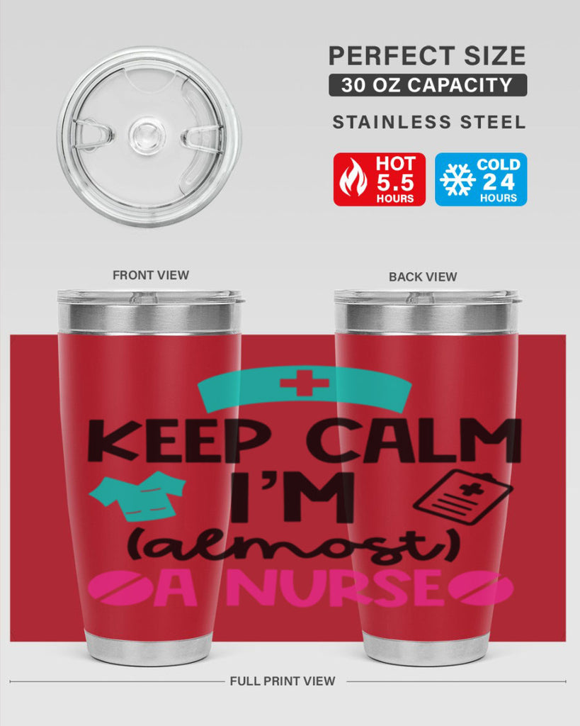 Keep Calm Im Almost A Nurse Style Style 147#- nurse- tumbler