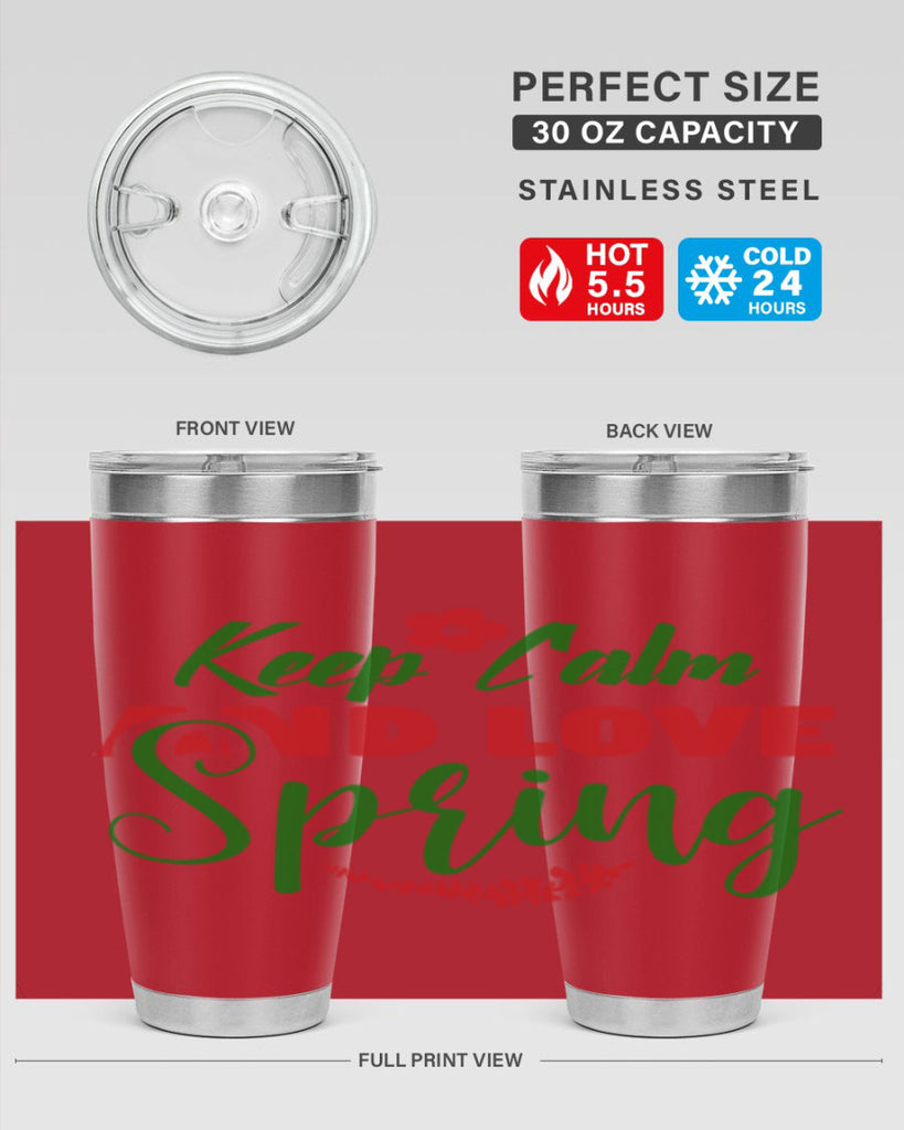 Keep Calm and Love Spring 292#- spring- Tumbler