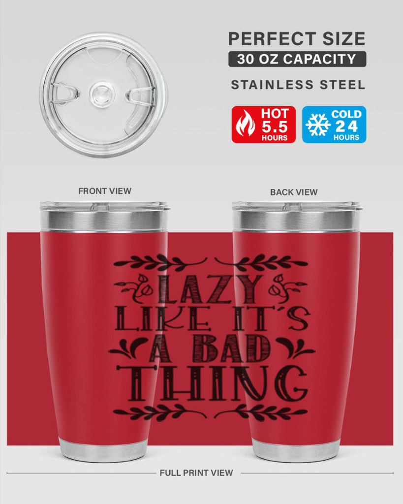 LAZY LIKE ITS A BAD THING 385#- fall- Tumbler