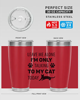 Leave Me Alone Style 62#- cat- Tumbler