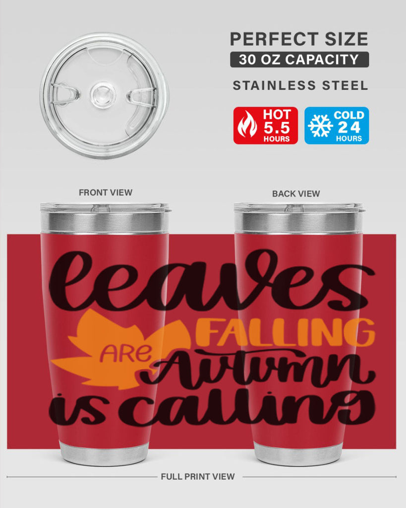 Leaves Are Falling Autumn Is Calling 502#- fall- Tumbler