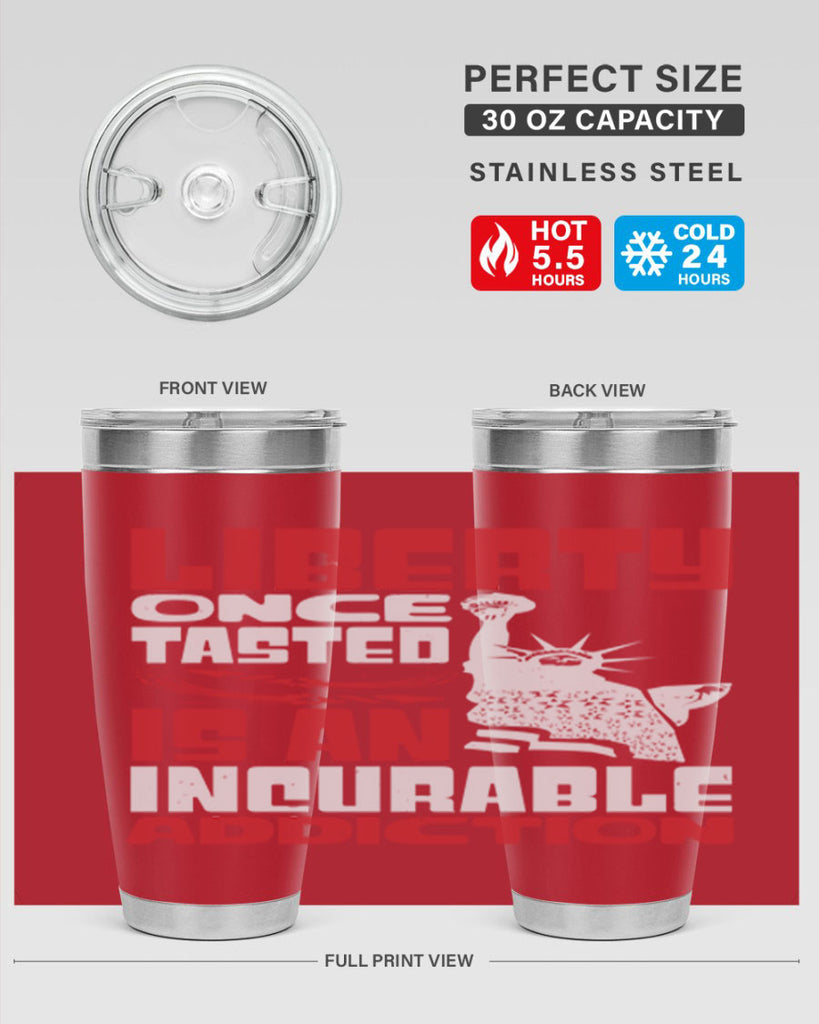 Liberty once tasted is an addiction Style 34#- Fourt Of July- Tumbler