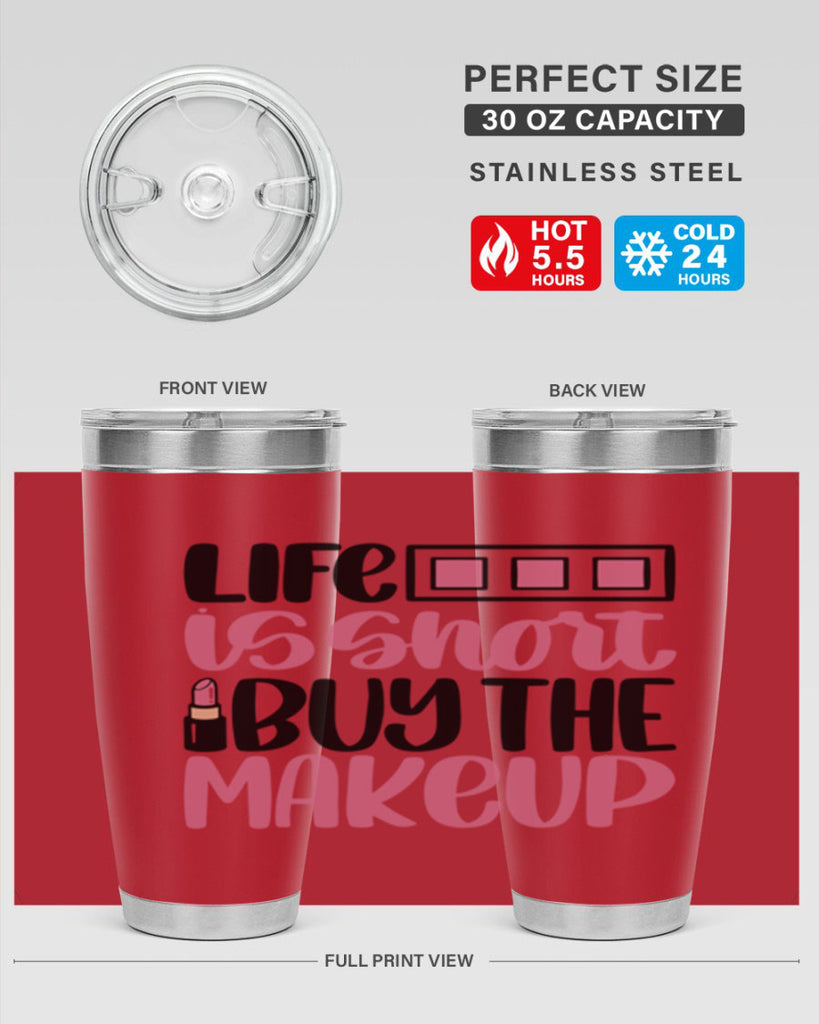 Life Is Short Buy Makeup Style 61#- make up- Tumbler