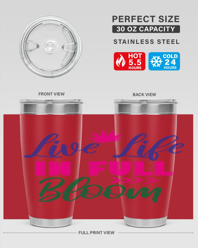 Live Life In Full Bloom 302#- spring- Tumbler