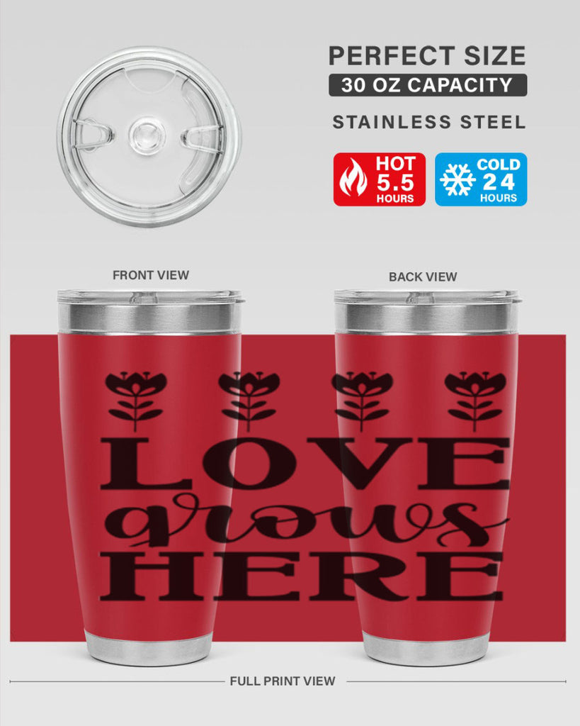 Love grows here  333#- spring- Tumbler
