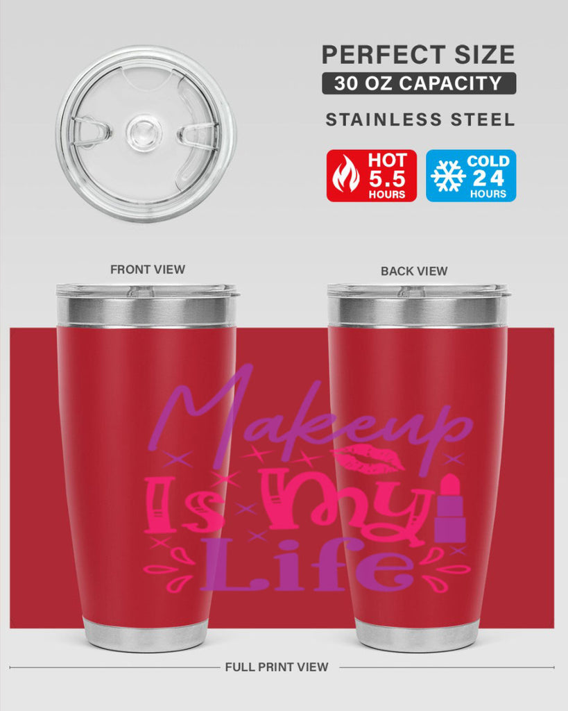 Makeup Is My Life Style 224#- make up- Tumbler