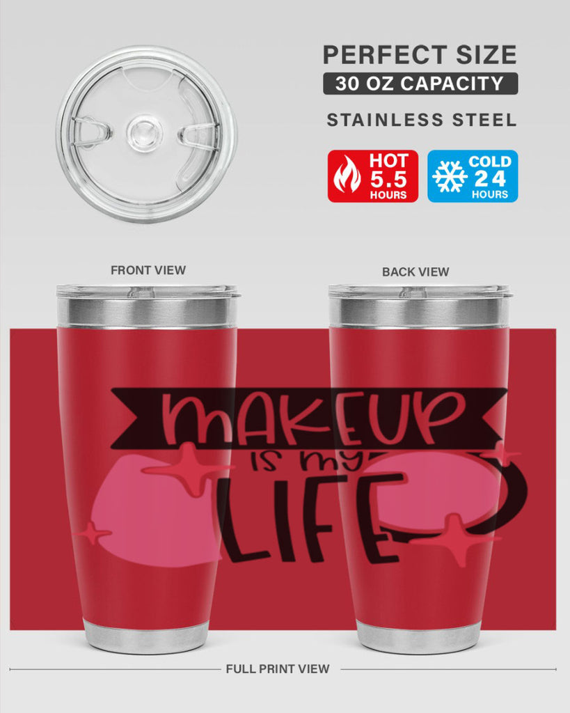 Makeup Is My Life Style 45#- make up- Tumbler